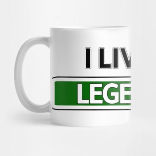 I live on Legend Ln Mug